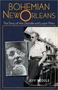 Bohemian New Orleans: The Story of the Outsider and Loujon Press
