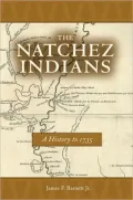 The Natchez Indians: A History to 1735