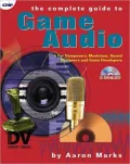 The Complete Guide to Game Audio: For Composers, Musicians, Sound Designers, and Game Developers (Gama Network Series)