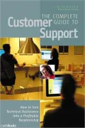 The Complete Guide to Customer Support: How to Turn Technical Assistance Into a Profitable Relationship