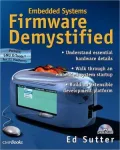 Embedded Systems Firmware Demystified: Building Embedded Systems from the Ground Up