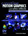 Creating Motion Graphics with After Effects: Volume 2