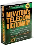 Newton's Telecom Dictionary: Covering Telecommunications, Networking, Information Technology, Computing, and the Internet