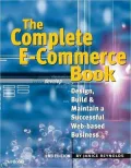 The Complete E-Commerce Book: Design, Build, and Maintain a Successful Web-based Business