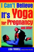 I Can't Believe It's Yoga for Pregnancy and After!