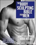 The Body Sculpting Bible for Men: The Way to Physical Perfection