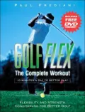 Golf Flex : The Complete Workout/10 Minutes a Day to Better Play