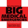 Book cover of The Little Book of Big Medical Emergencies: How to Recognize and Respond to the Most Common Medical Emergencies