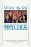 Growing Up Native in Alaska: Interviews