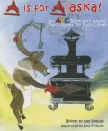 A is for Alaska: An ABC Book
