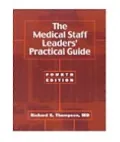 The Medical Staff Leaders' Practical Guide