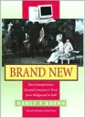 Brand New: How Entrepreneurs Earned Consumers' Trust from Wedgwood to Dell