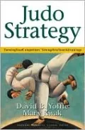 Judo Strategy: Turning Your Competitors' Strength to Your Advantage