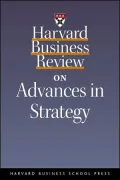 Harvard Business Review on Advances in Strategy