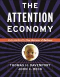 The Attention Economy: Understanding the New Currency of Business