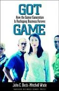 Got Game How the Gamer Generation Is Reshaping Business Forever