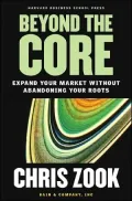 Beyond the Core: Expand Your Market without Abandoning Your Roots