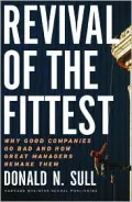 Revival of the Fittest: Why Good Companies Go Bad and How Great Managers Remake Them