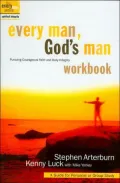 Every Man, God's Man Workbook: Pursuing Courageous Faith and Daily Integrity