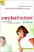 Every Heart Restored Workbook: A Wife's Guide to Healing in the Wake of Every Man's Battle