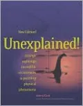 Unexplained!; Strange Sightings, Incredible Occurrences, and Puzzling Physical Phenomena