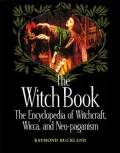 The Witch Book: The Encyclopedia of Witchcraft, Wicca, and Neo-Paganism