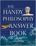 The Handy Philosophy Answer Book