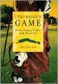 Thursday's Game: Notes from a Golfer with Far to Go