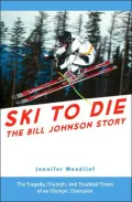 Ski to Die: The Bill Johnson Story