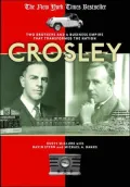 Crosley Two Brothers And a Business Empire That Transformed the Nation