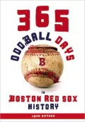 365 Oddball Days in Boston Red Sox History