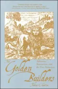 The Golden Builders: Alchemists, Rosicrucians and the First Freemasons