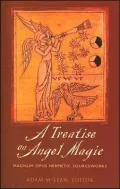 A Treatise on Angel Magic: Maghum Opus Hermetic Sourceworks