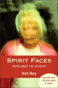 Spirit Faces: Truth About the Afterlife