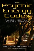 Psychic Energy Codex: A Manual for Developing Your Subtle Senses