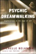 Psychic Dreamwalking Explorations at the Edge of Self