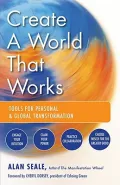 Create a World That Works: Tools for Personal Global Transformation (Paperback)