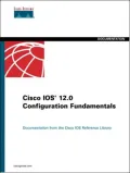 Cisco Ios 12.0 Configuration Fundamentals Cisco Ios Reference Library