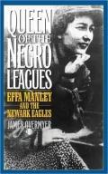 Queen of the Negro Leagues: Effa Manley and the Newak Eagles