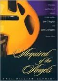 Acquired of the Angels: The Lives and Works of Master Guitar Makers John D'angelico and James L. D'aquisto