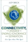 Connectivity, the Answer to Ending Ignorance and Separation: Can You Hear Me Yet?
