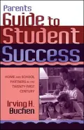 Parents' Guide to Student Success : Home and School Partners in the Twenty-First Century