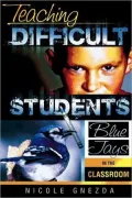 Teaching Difficult Students: Blue Jays in the Classroom