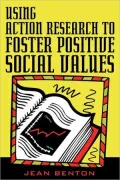 Using Action Research To Foster Positive Social Values