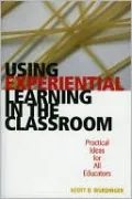 Using Experiential Learning In The Classroom