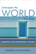 Anticipate The World You Want