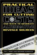 Practical Ideas For Cutting Costs And Ways To Generate Alternative Revenue Sources