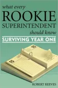 What Every Rookie Superintendent Should Know