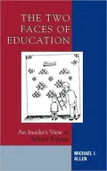 The Two Faces of Education: An Insider's View of School Reform
