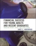 Financial Success for Young Adults and Recent Graduates: Managing Money, Credit, and Your Future